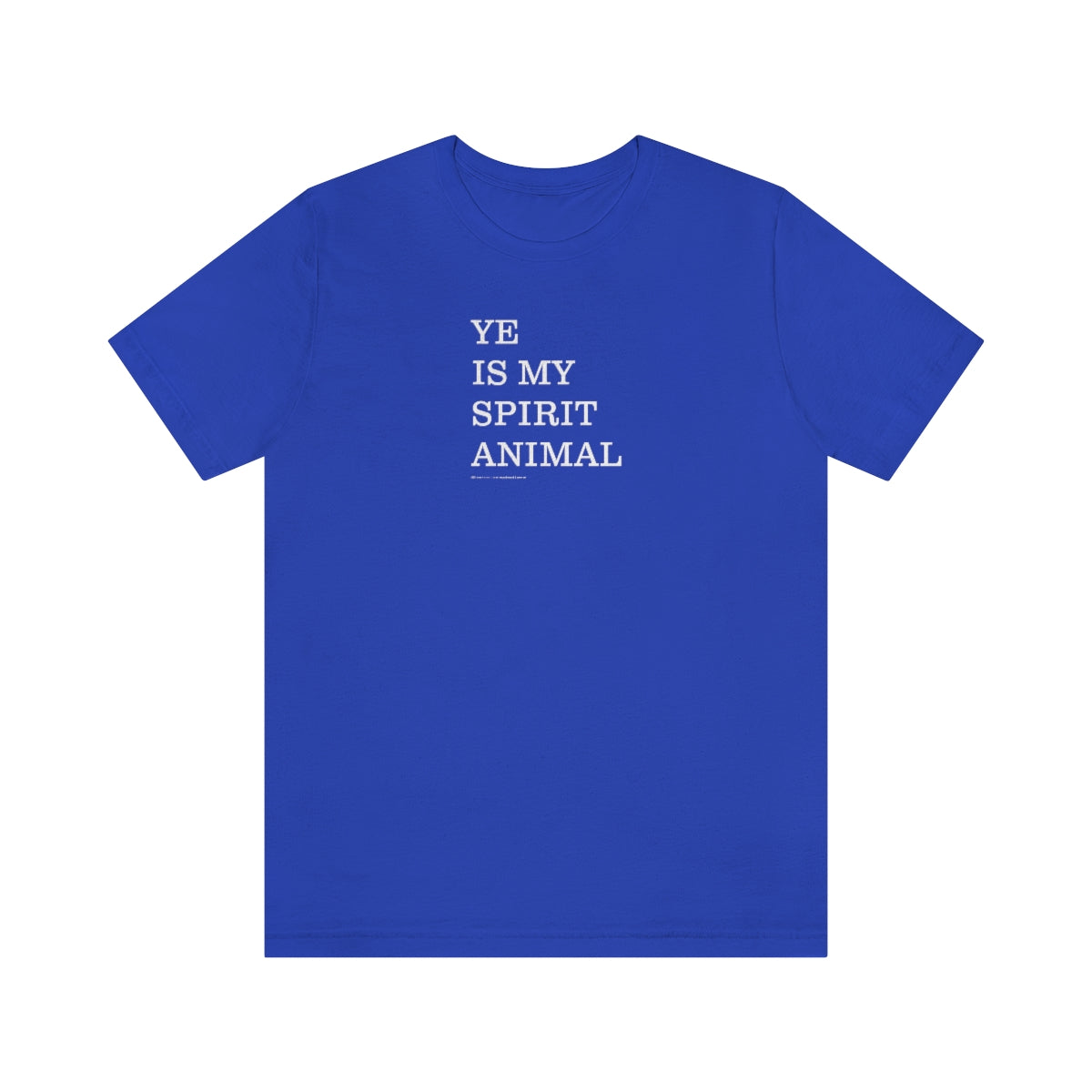 Ye Is My Spirit Animal // Unisex Jersey Short Sleeve Tee