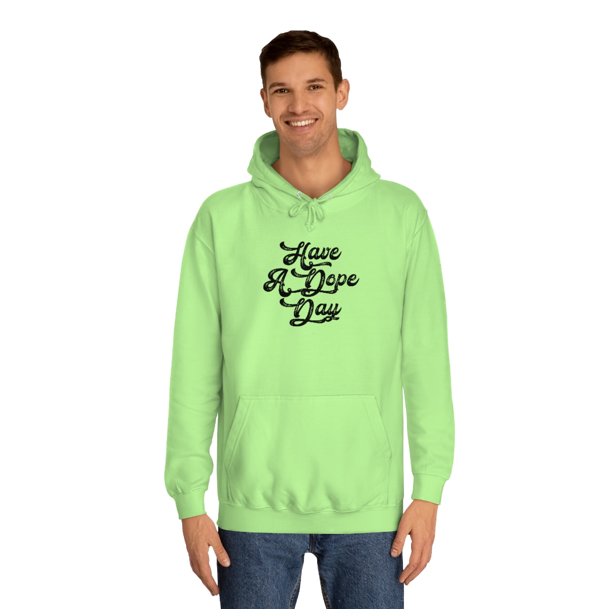 Have A Dope Day™ //Unisex College Hoodie