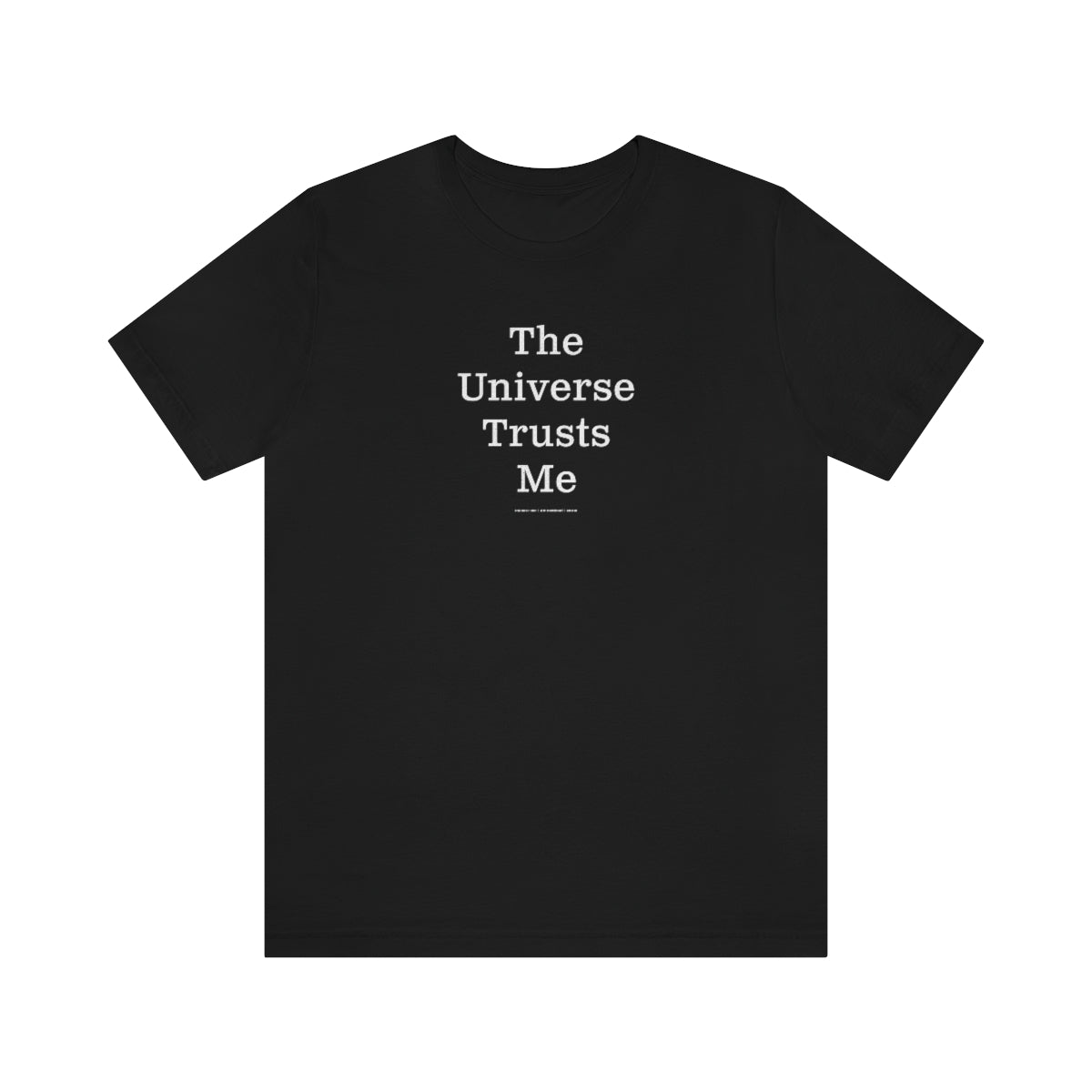 The Universe Trusts Me // Unisex Jersey Short Sleeve Tee