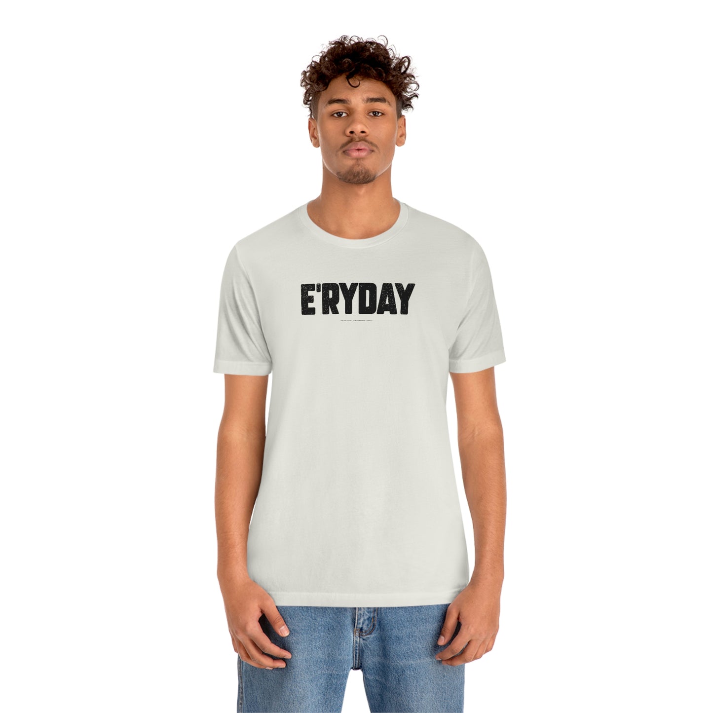 E’ryday (3.22.23) Unisex Jersey Short Sleeve Tee