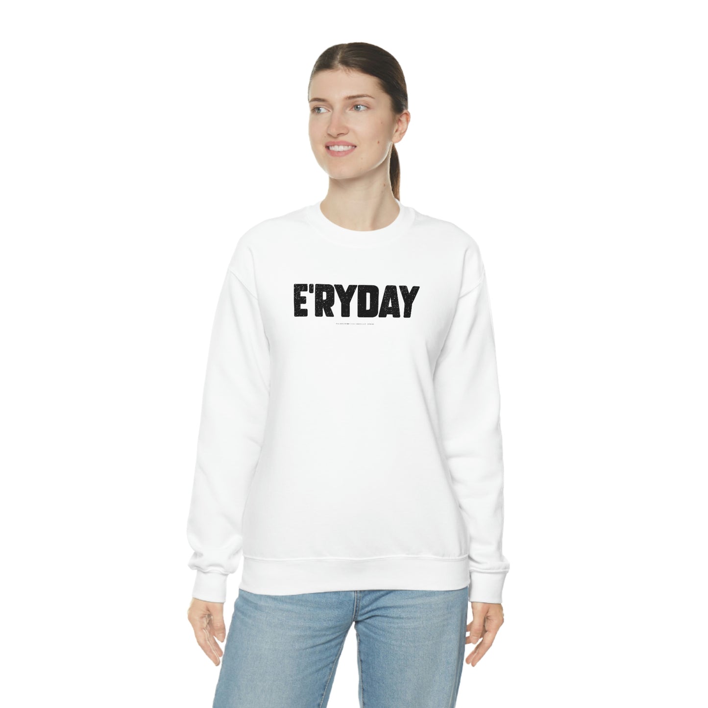 E’ryday (3.22.23) // Unisex Heavy Blend™ Crewneck Sweatshirt