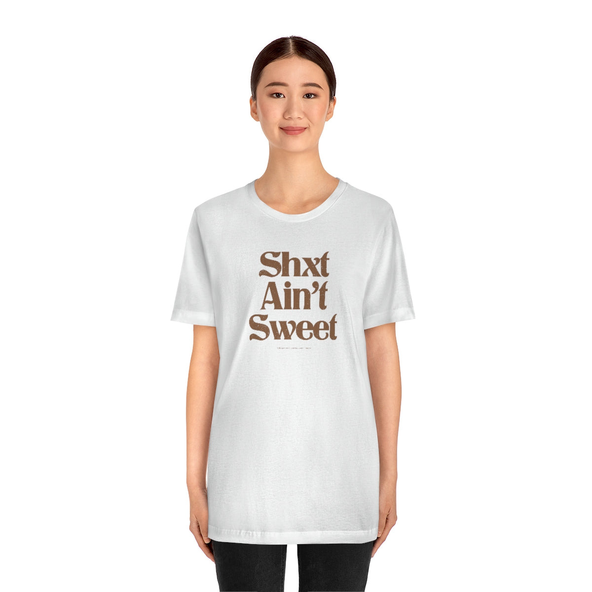 Shxt Ain’t Sweet // Unisex Jersey Short Sleeve Tee