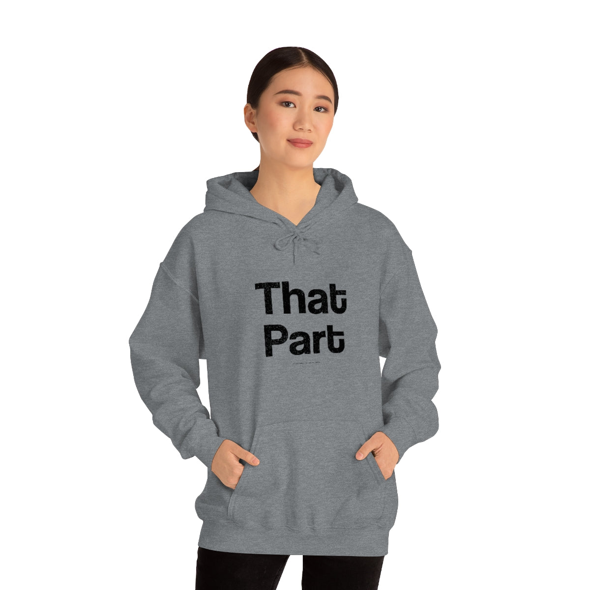 That Part // Unisex Heavy Blend™ Hooded Sweatshirt