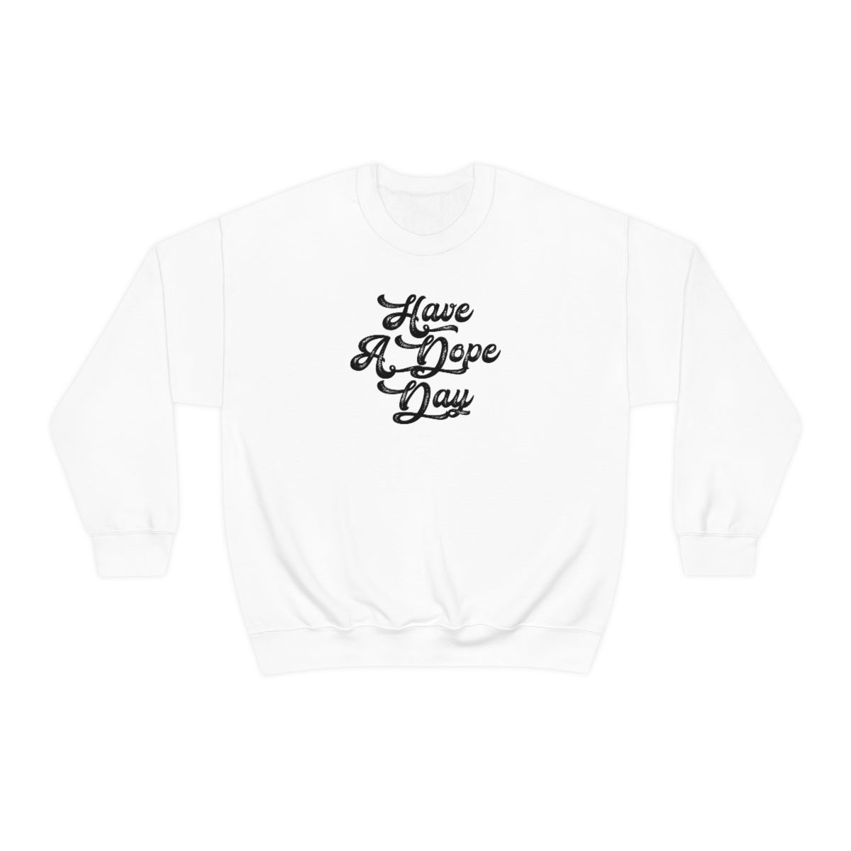 Have A Dope Day™ // Unisex Heavy Blend™ Crewneck Sweatshirt