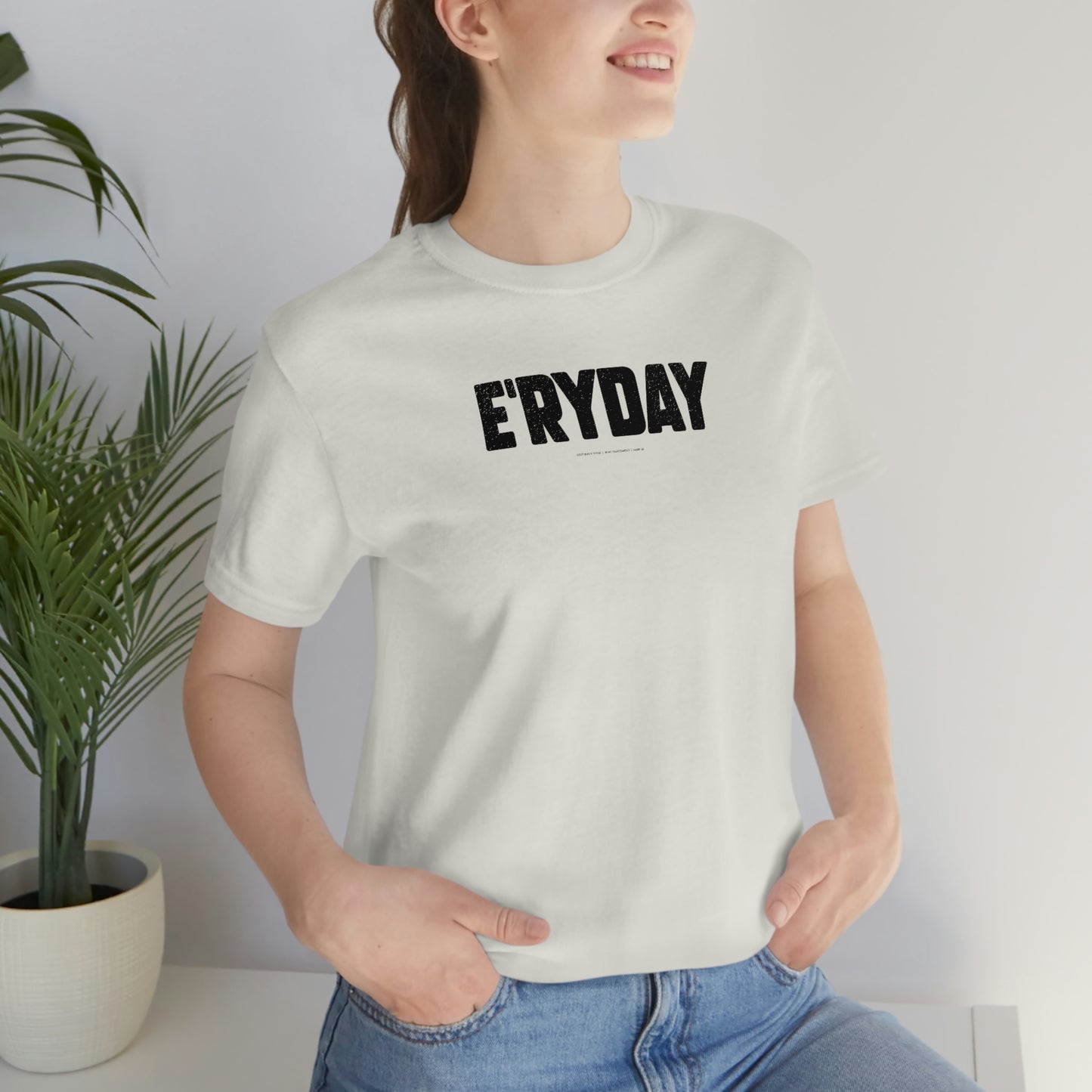 E’ryday (3.22.23) Unisex Jersey Short Sleeve Tee