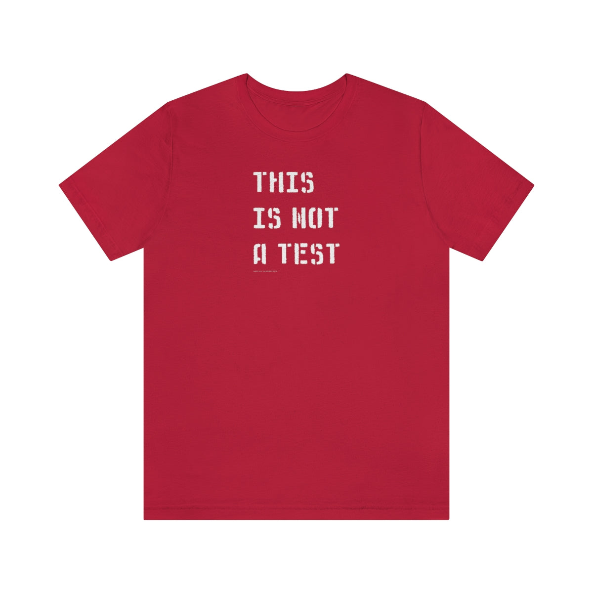 This Is Not A Test (Stencil) // Unisex Jersey Short Sleeve Tee