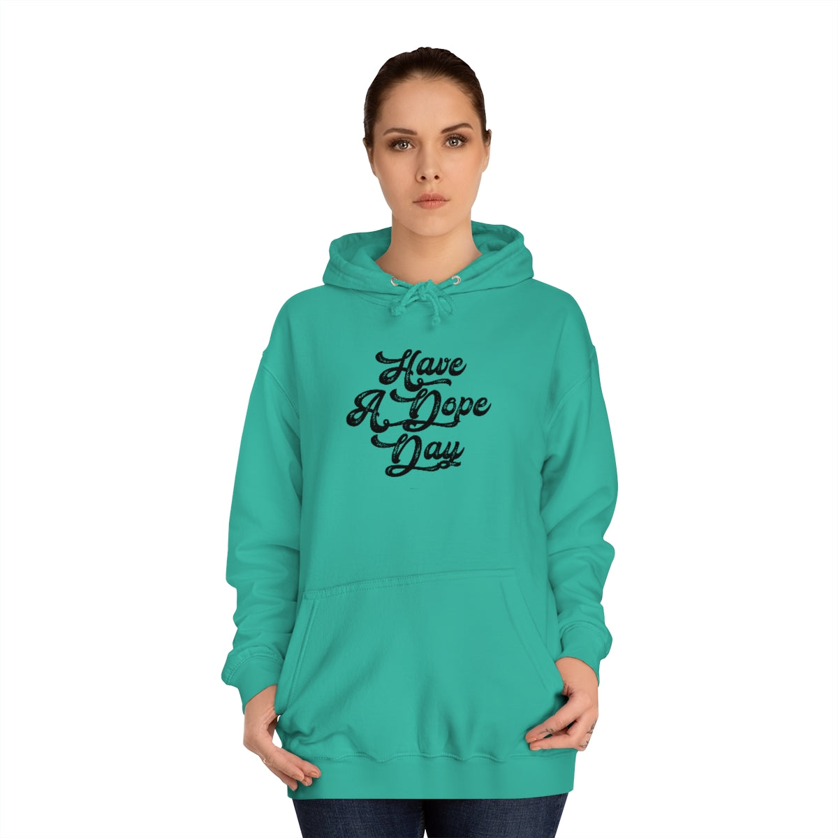 Have A Dope Day™ //Unisex College Hoodie