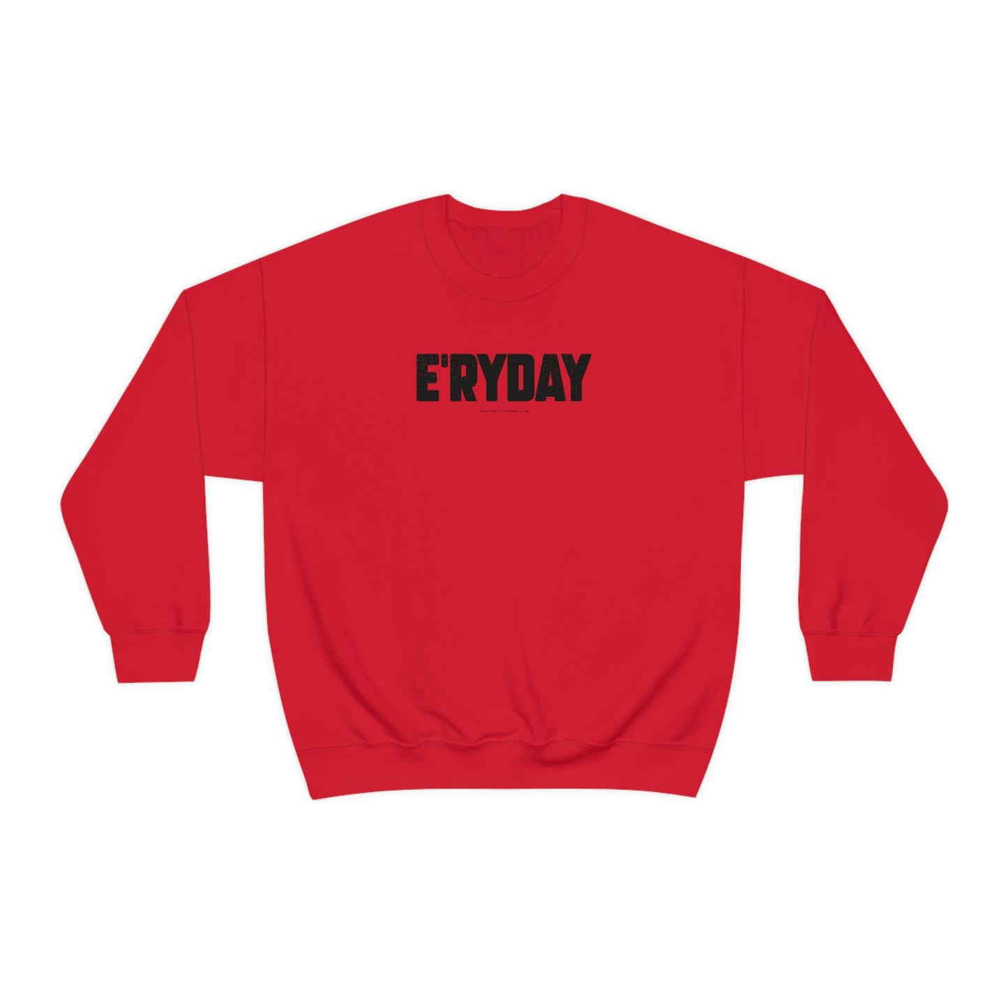 E’ryday (3.22.23) // Unisex Heavy Blend™ Crewneck Sweatshirt