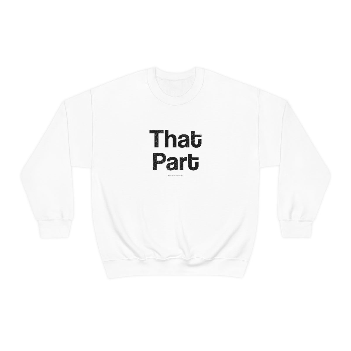 That Part //Unisex Heavy Blend™ Crewneck Sweatshirt