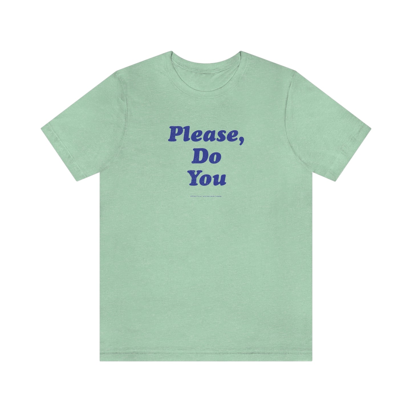 Please Do You //Unisex Jersey Short Sleeve Tee