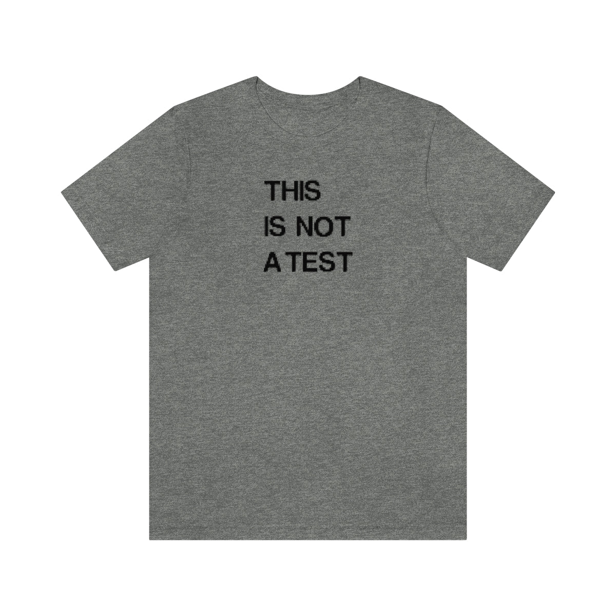 This Is Not A Test (A) // Unisex Jersey Short Sleeve Tee