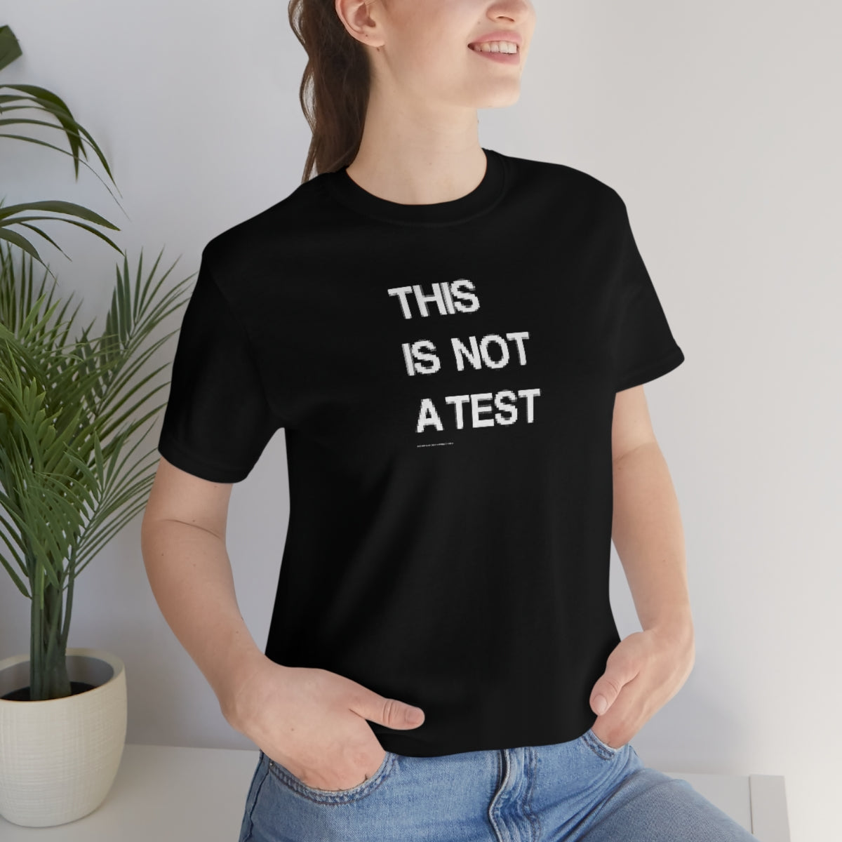 This Is Not A Test (A) // Unisex Jersey Short Sleeve Tee