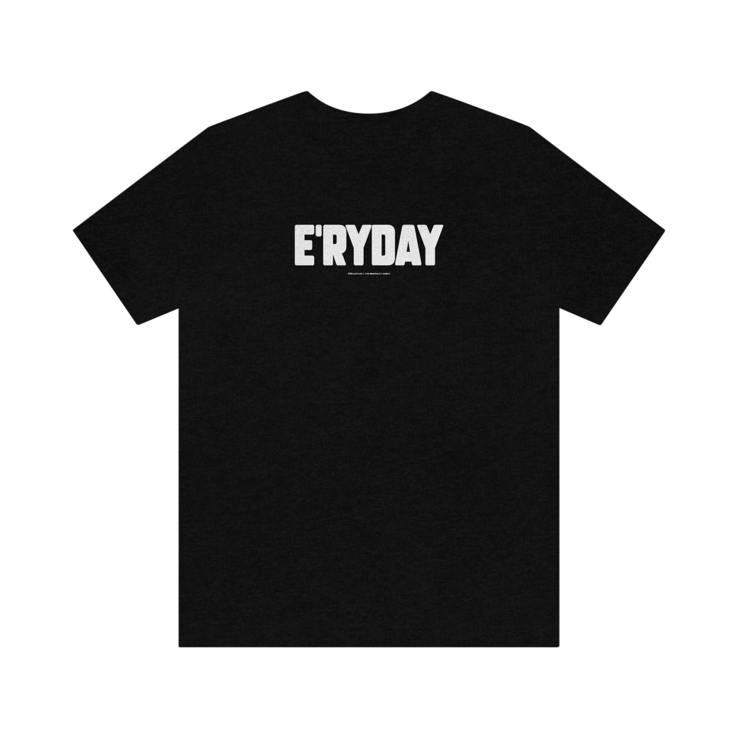 E’ryday (3.22.23) Unisex Jersey Short Sleeve Tee