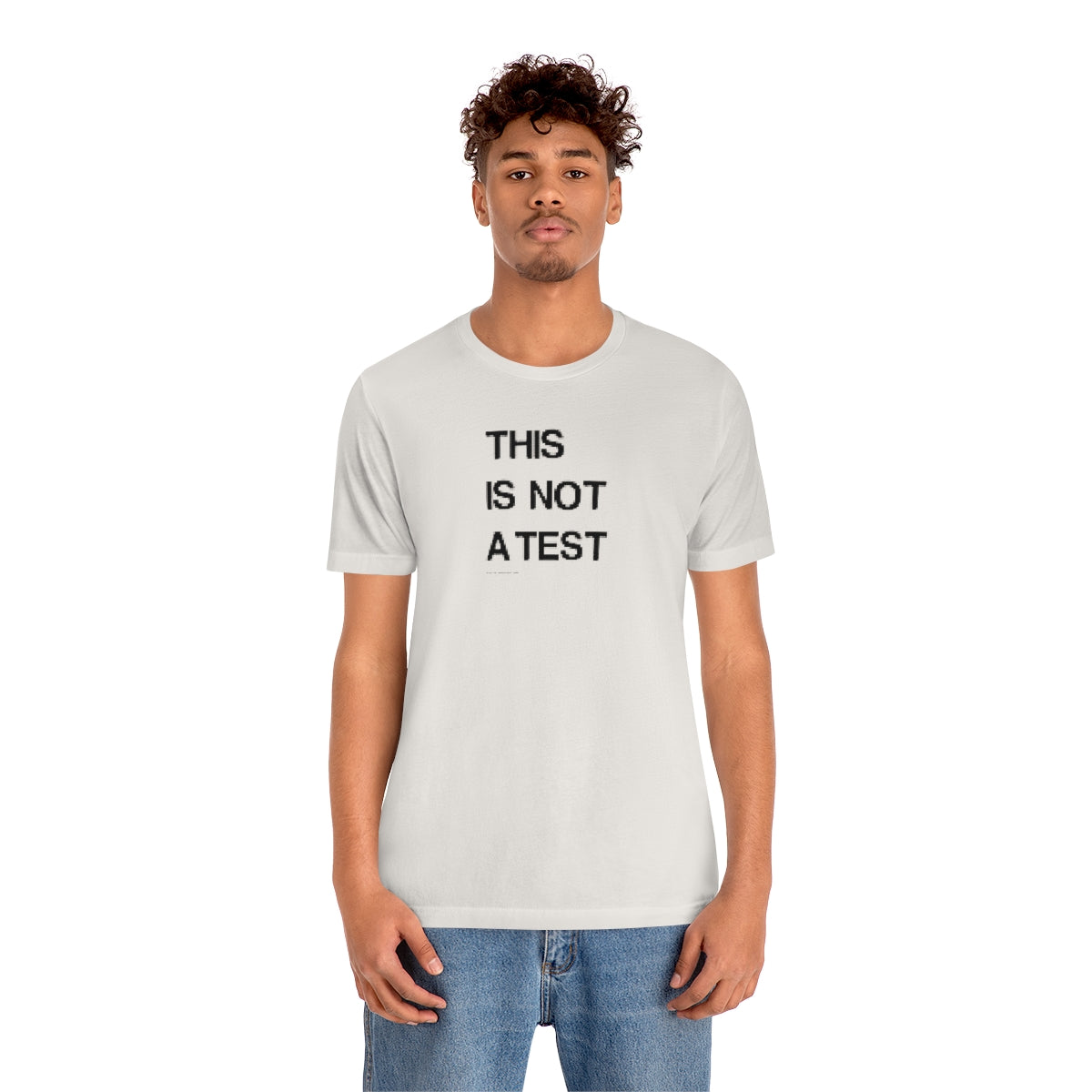 This Is Not A Test (A) // Unisex Jersey Short Sleeve Tee