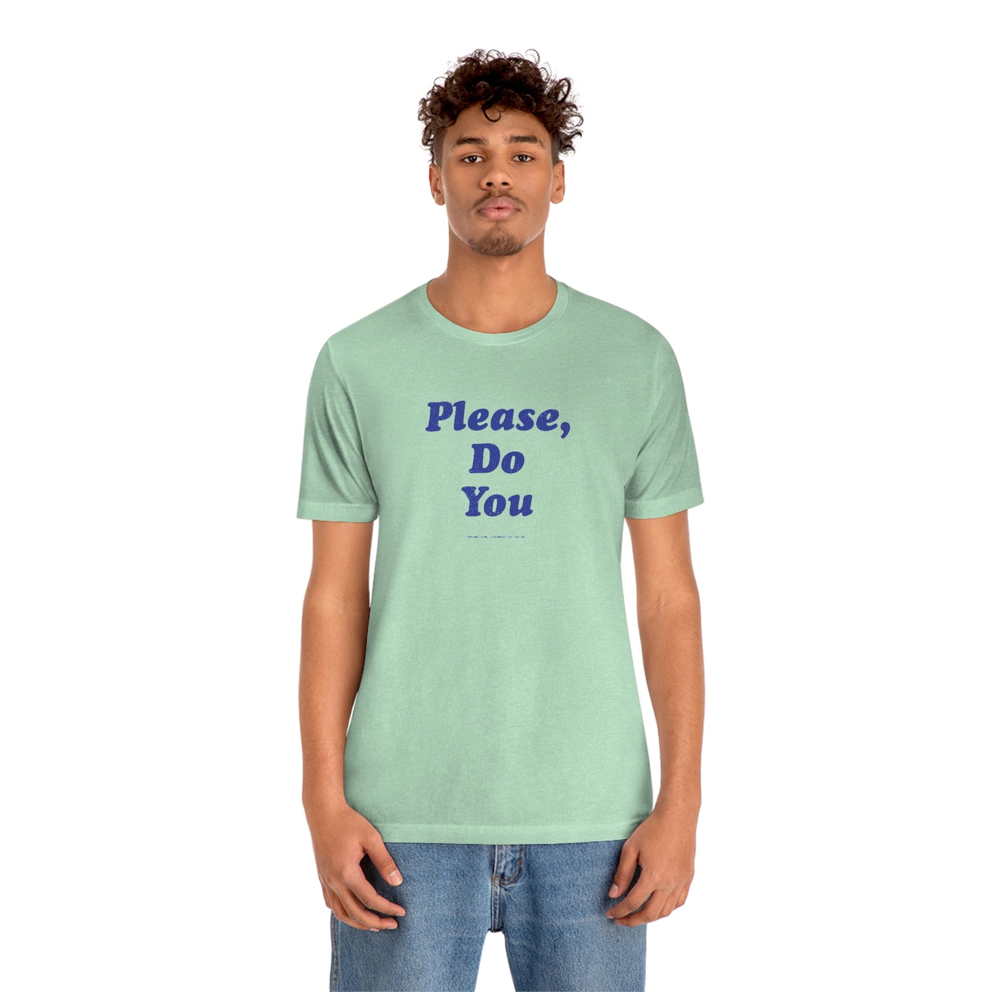 Please Do You //Unisex Jersey Short Sleeve Tee