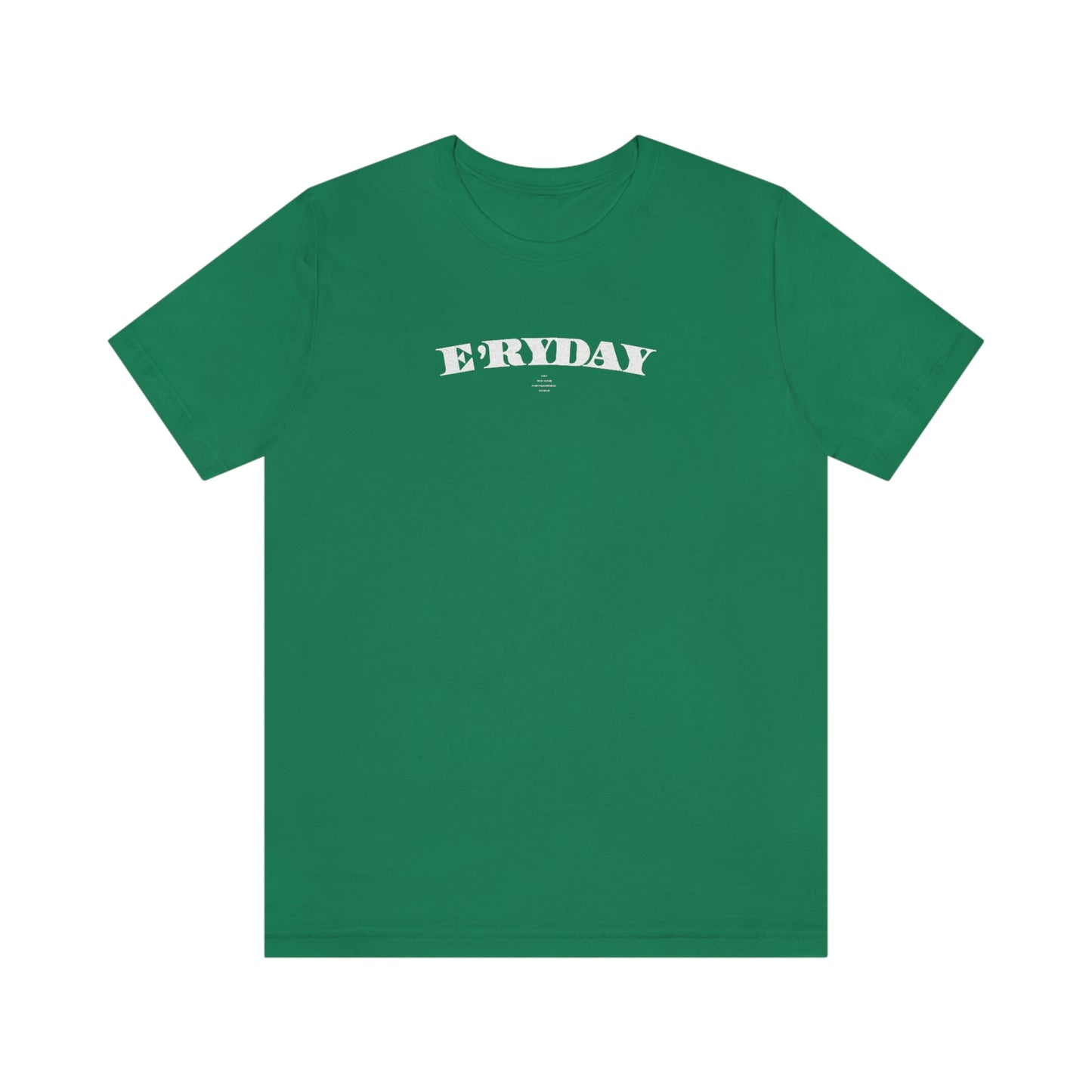 E’ryday: The First Day //. Unisex Jersey Short Sleeve Tee