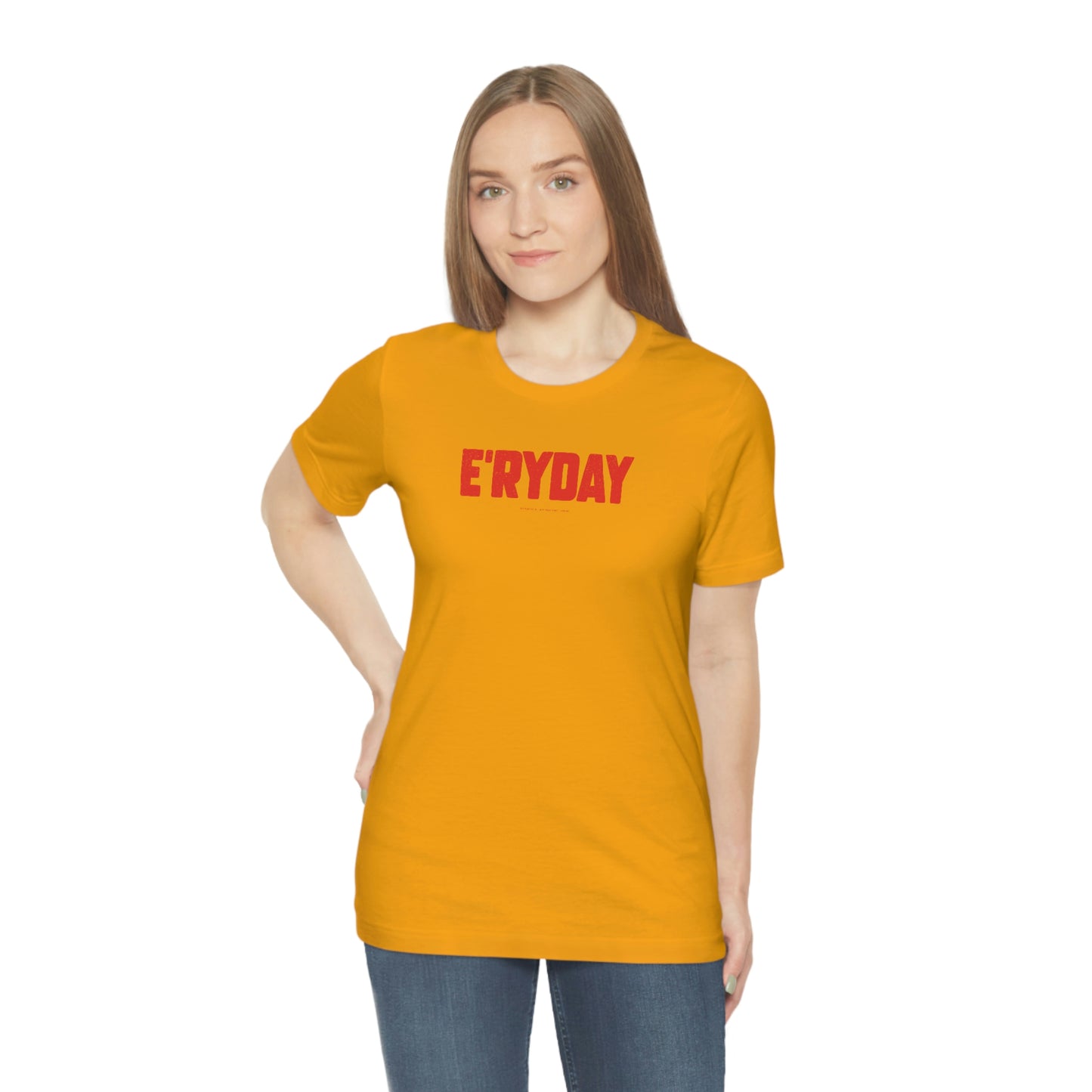 E’ryday (3.22.23) Unisex Jersey Short Sleeve Tee
