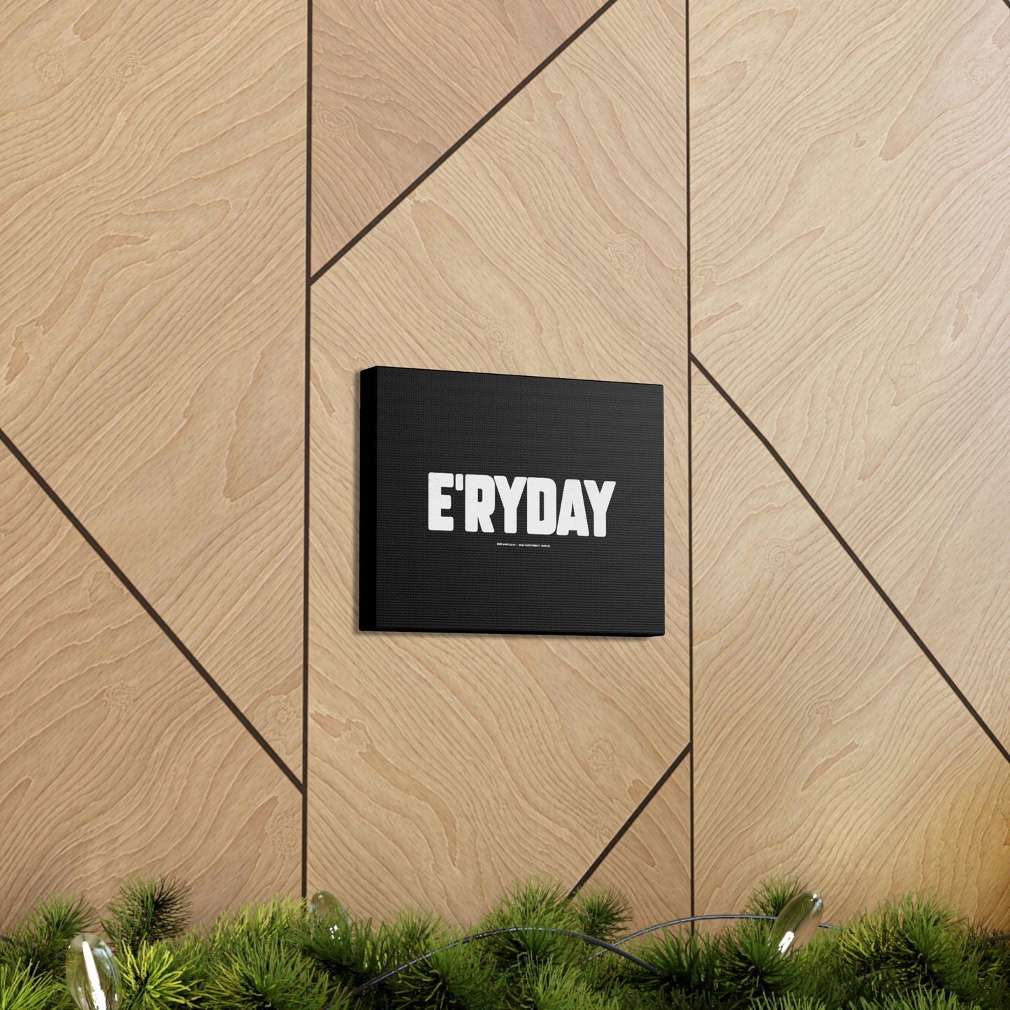 E’ryday // Canvas Gallery Wraps