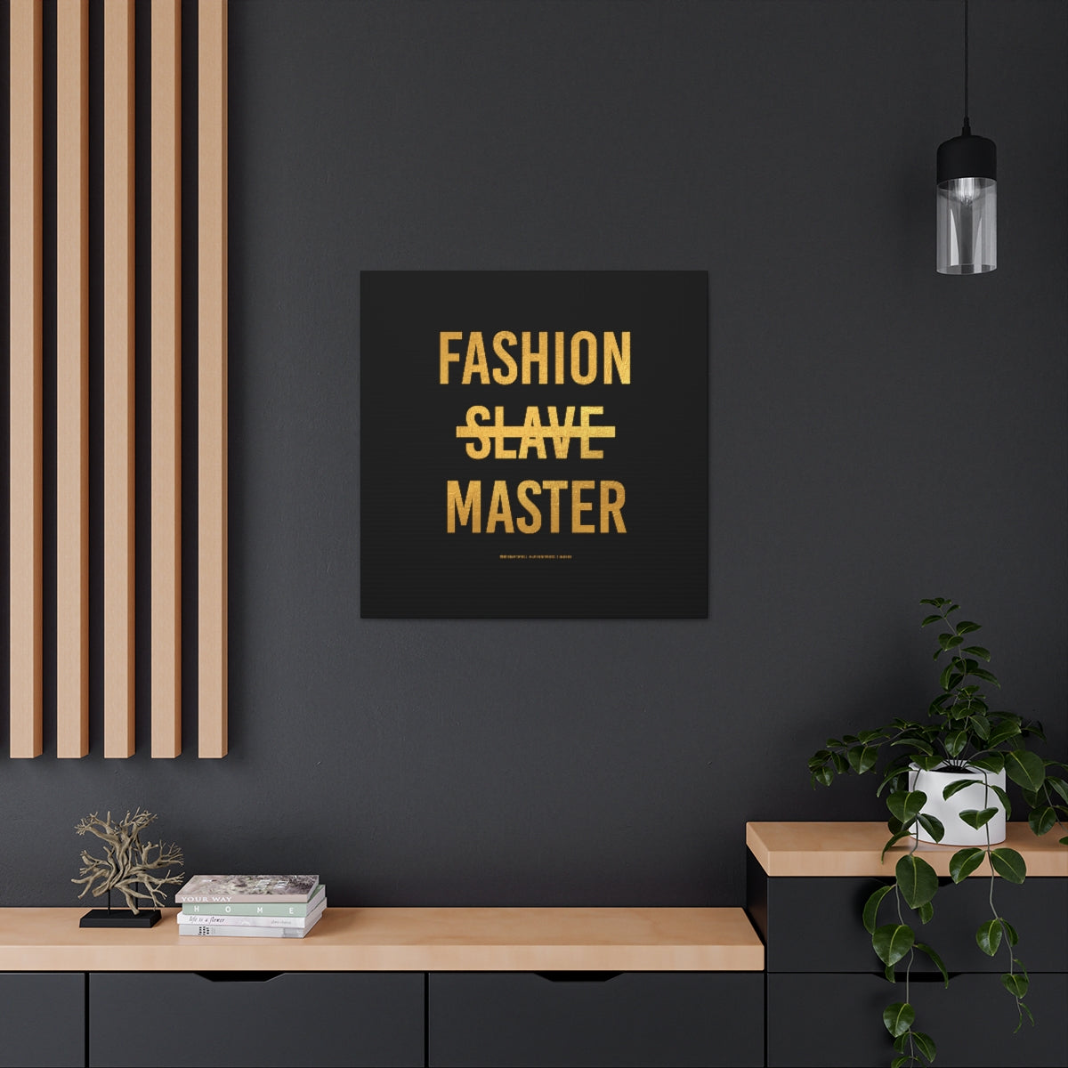 Fashion Slave Master on Gallery Wrapped Canvas