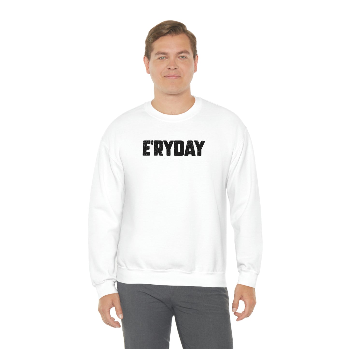E’ryday (3.22.23) // Unisex Heavy Blend™ Crewneck Sweatshirt