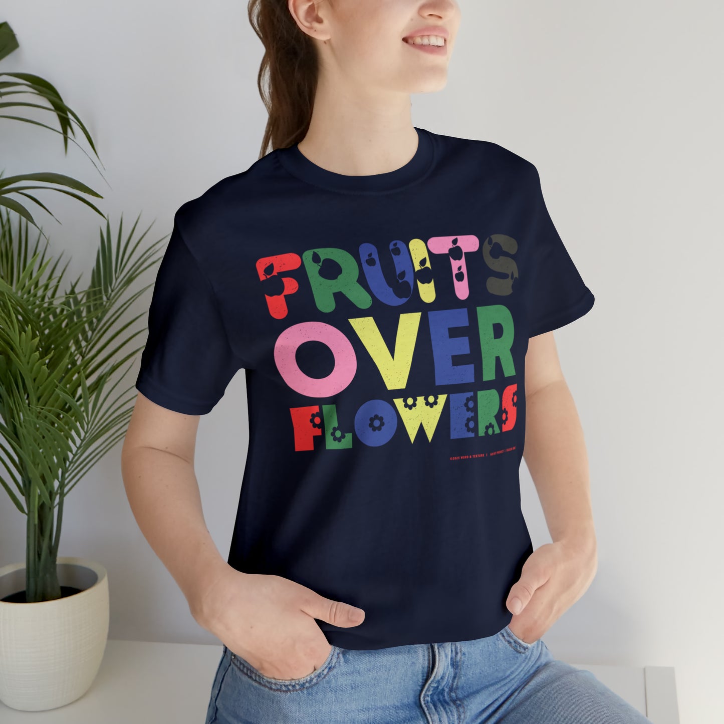 Fruits Over Flowers // Unisex Jersey Short Sleeve Tee