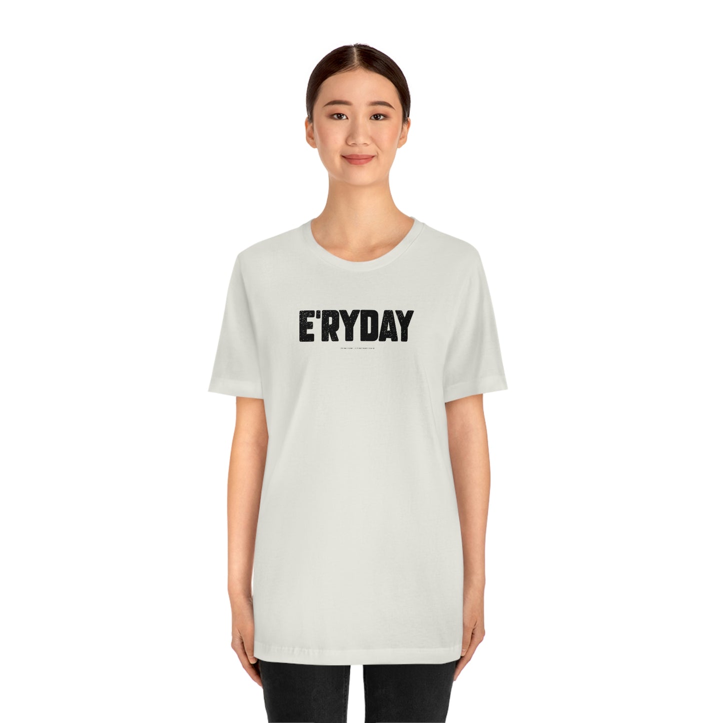 E’ryday (3.22.23) Unisex Jersey Short Sleeve Tee