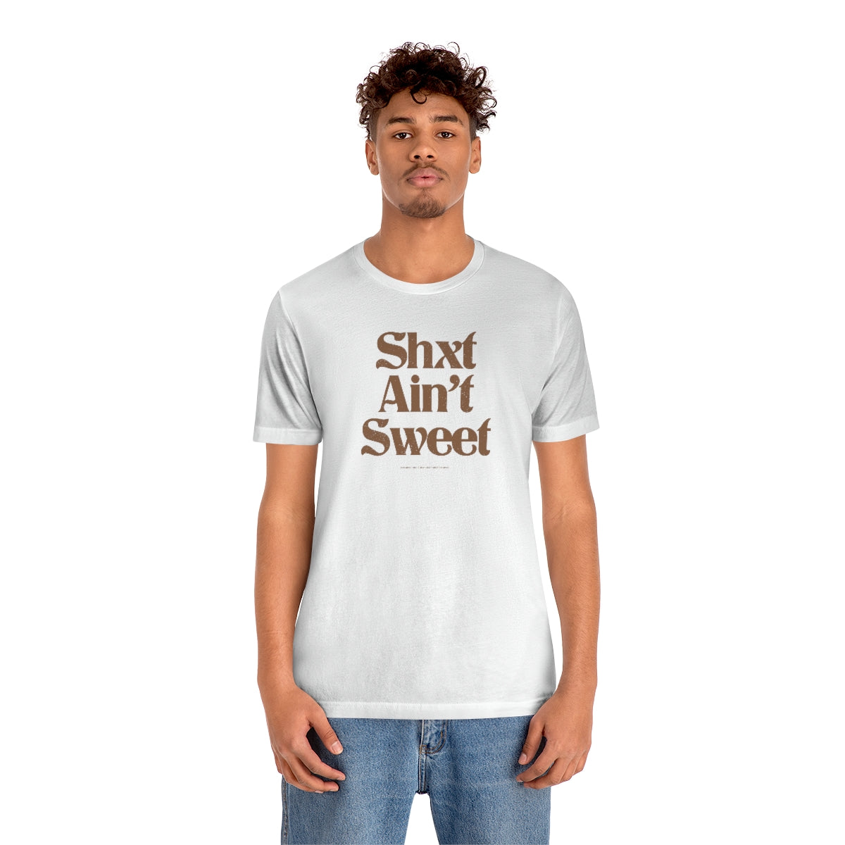 Shxt Ain’t Sweet // Unisex Jersey Short Sleeve Tee
