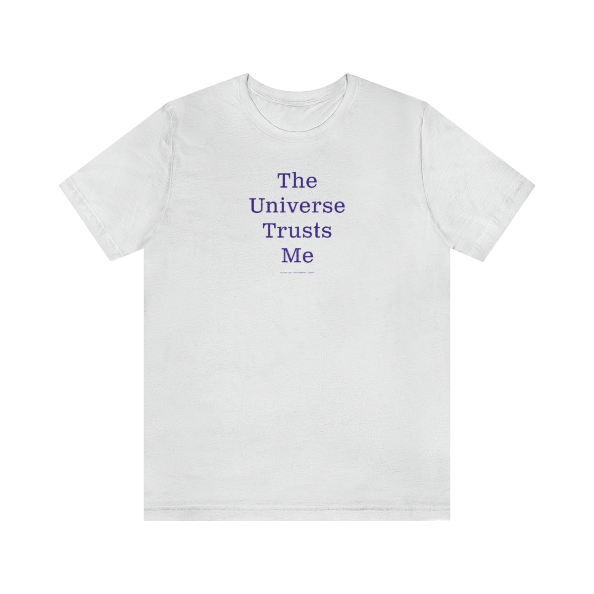 The Universe Trusts Me // Unisex Jersey Short Sleeve Tee