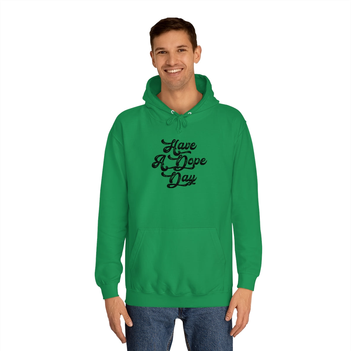Have A Dope Day™ //Unisex College Hoodie