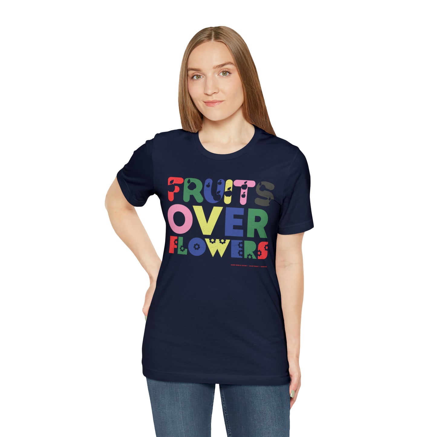 Fruits Over Flowers // Unisex Jersey Short Sleeve Tee