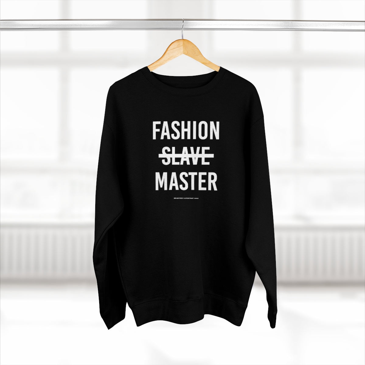 Fashion Slave Master // Unisex Premium Crewneck Sweatshirt