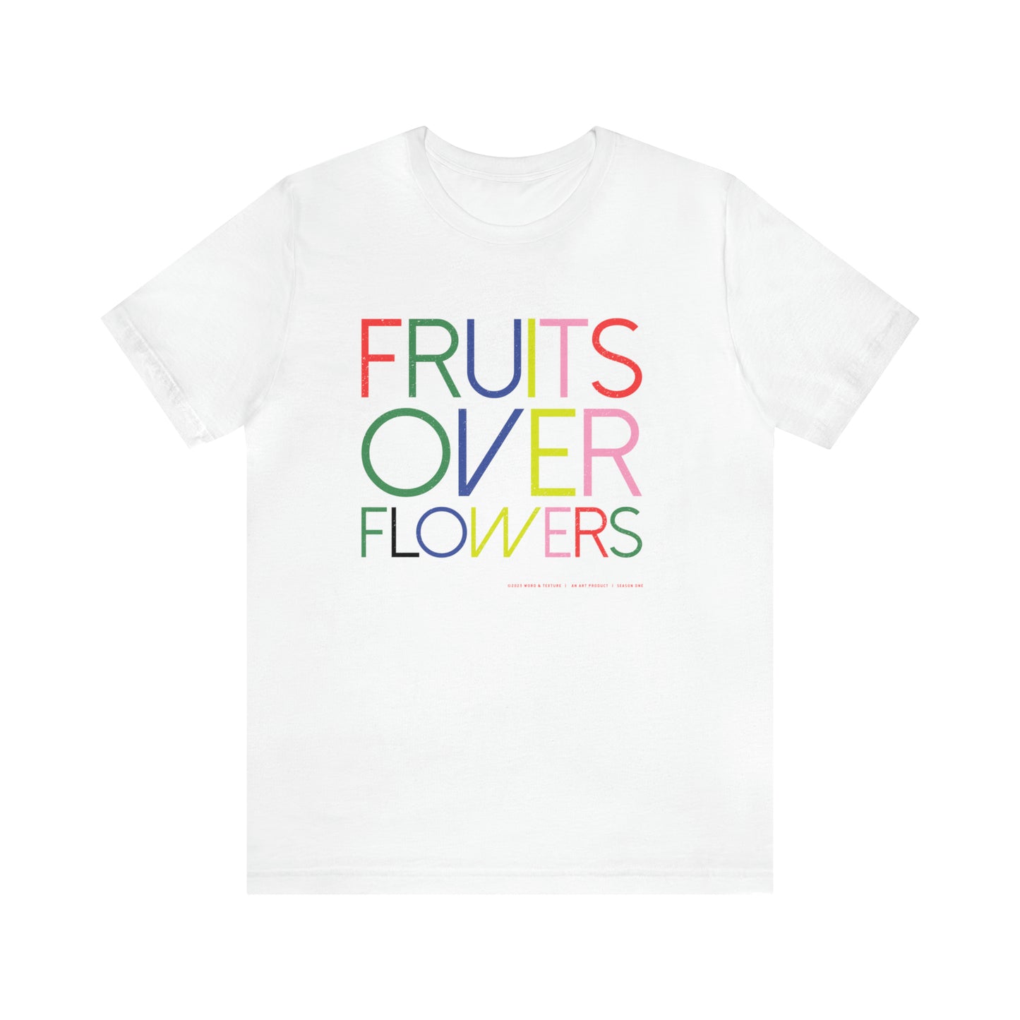 Fruits Over Flowers //Unisex Jersey Short Sleeve Tee