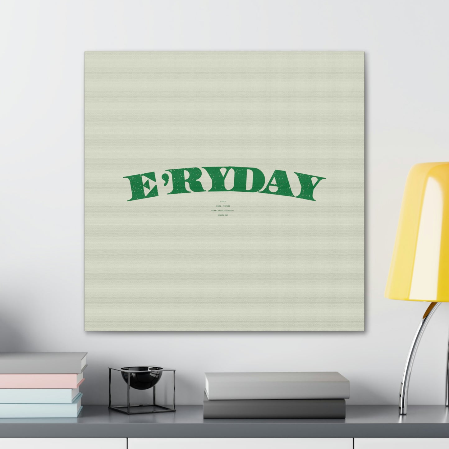 E’ryday: The First Day // Canvas Gallery Wraps