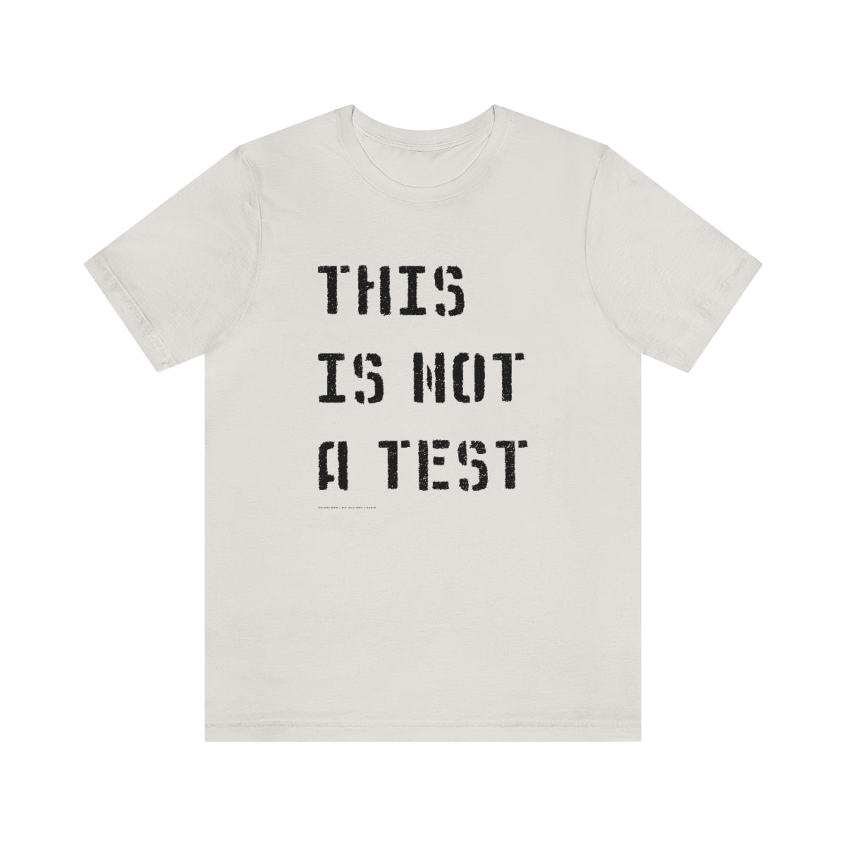 This Is Not A Test (Stencil) // Unisex Jersey Short Sleeve Tee
