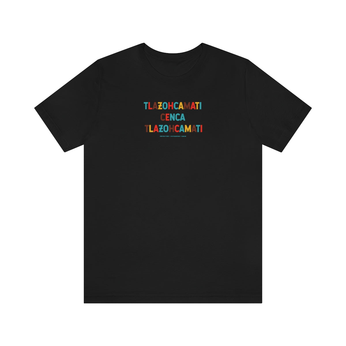 Tlazohcamati Cuenca Tlazohcamati (The Native American/AztecThank You) // Unisex Jersey Short Sleeve Tee