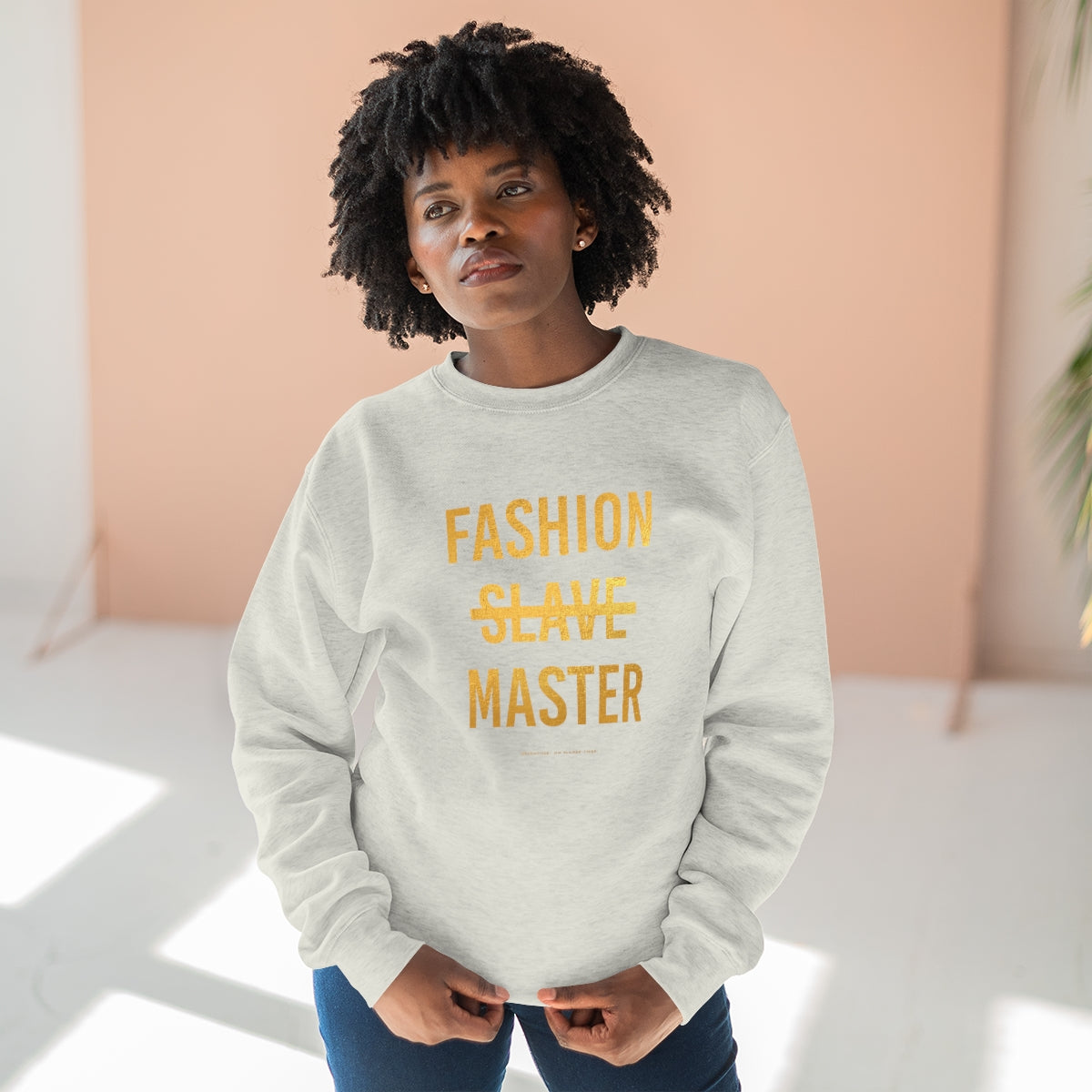 Fashion Slave Master // Unisex Premium Crewneck Sweatshirt