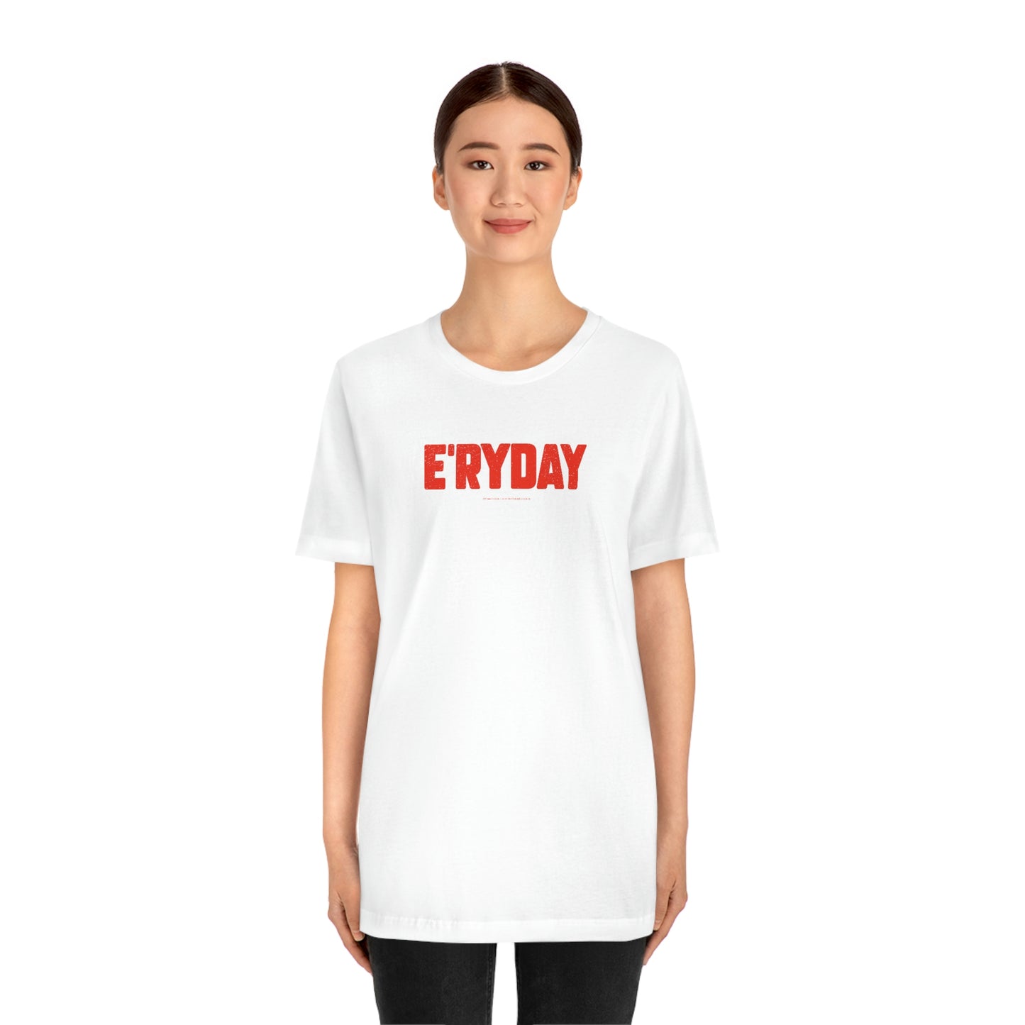 E’ryday (3.22.23) Unisex Jersey Short Sleeve Tee