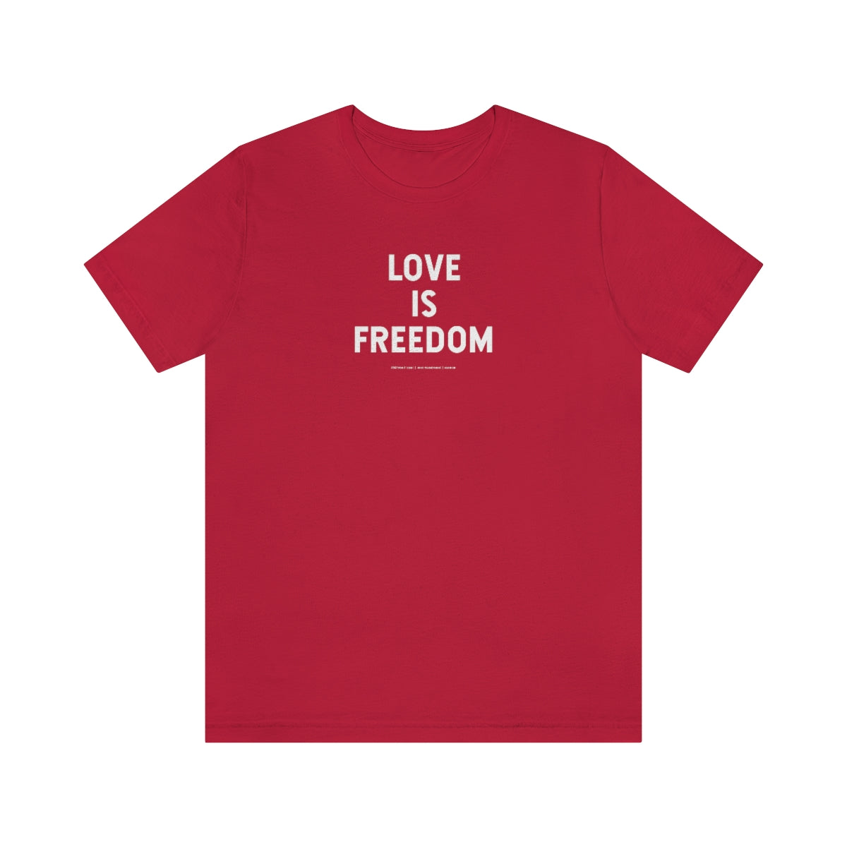 Love Is Freedom // Unisex Jersey Short Sleeve Tee