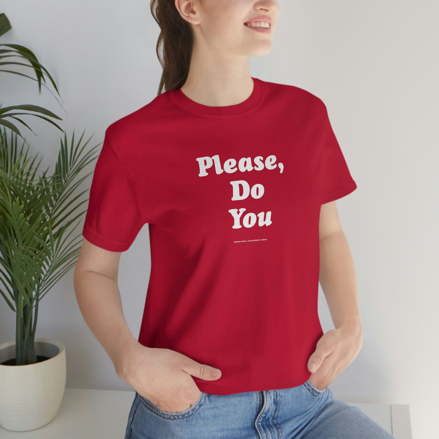 Please Do You //Unisex Jersey Short Sleeve Tee