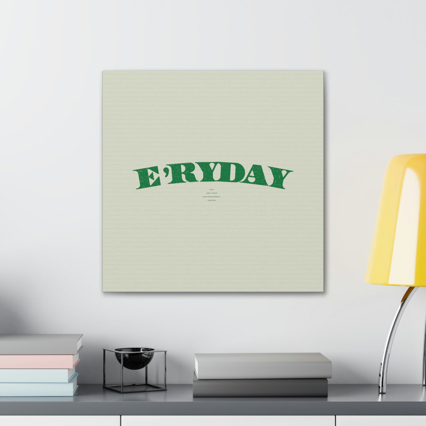 E’ryday: The First Day // Canvas Gallery Wraps