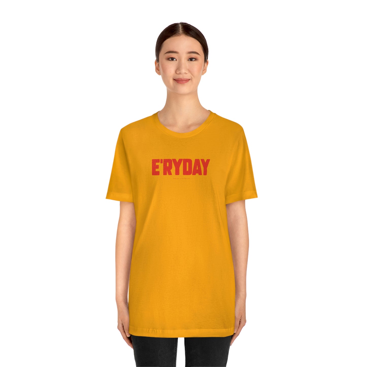 E’ryday (3.22.23) Unisex Jersey Short Sleeve Tee