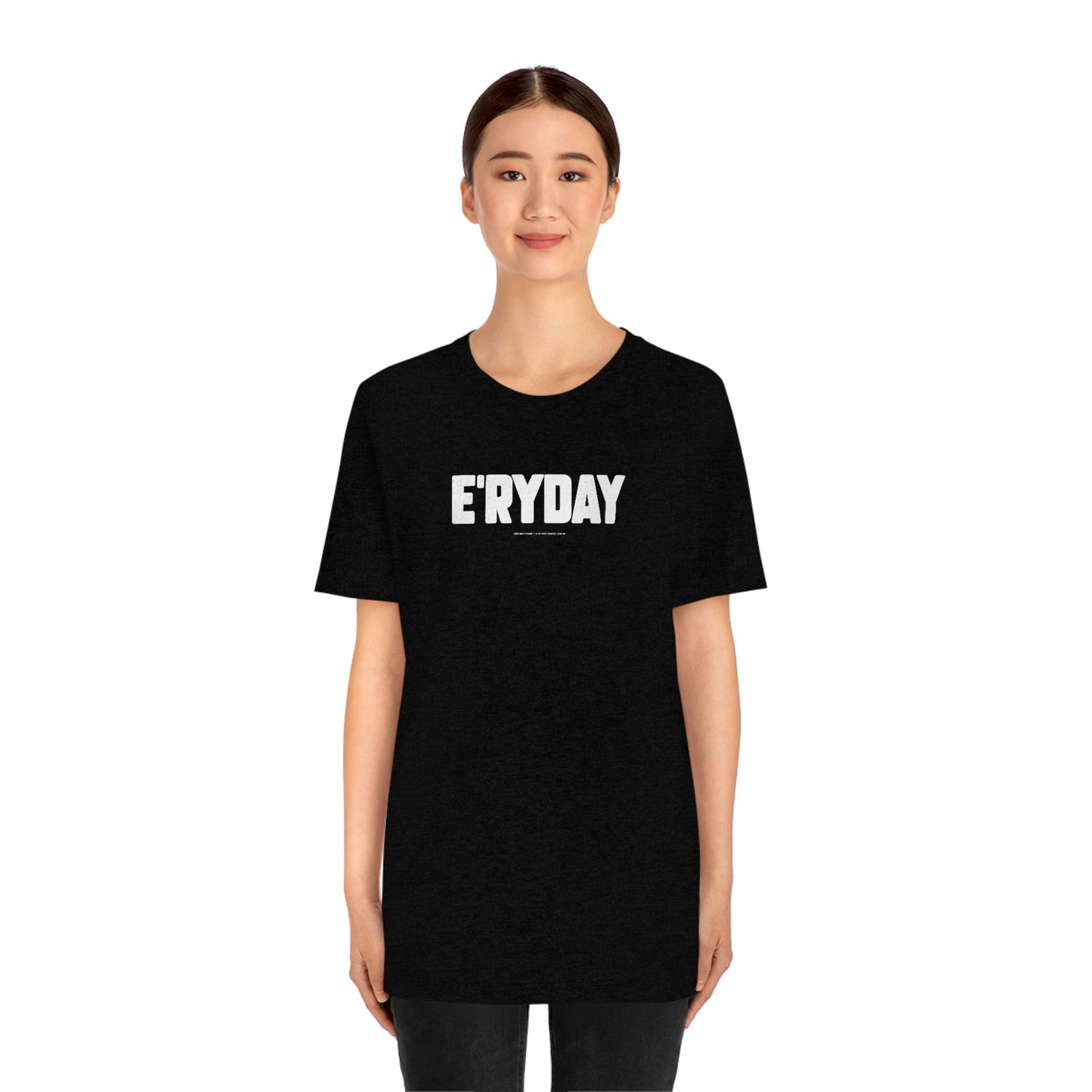 E’ryday (3.22.23) Unisex Jersey Short Sleeve Tee