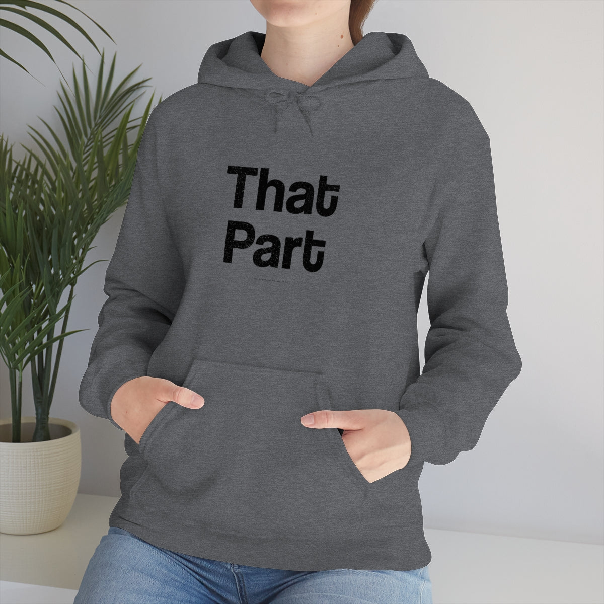That Part // Unisex Heavy Blend™ Hooded Sweatshirt