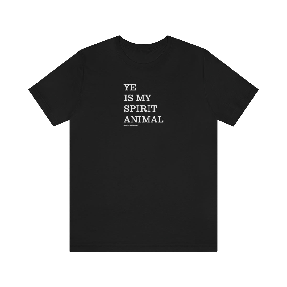 Ye Is My Spirit Animal // Unisex Jersey Short Sleeve Tee