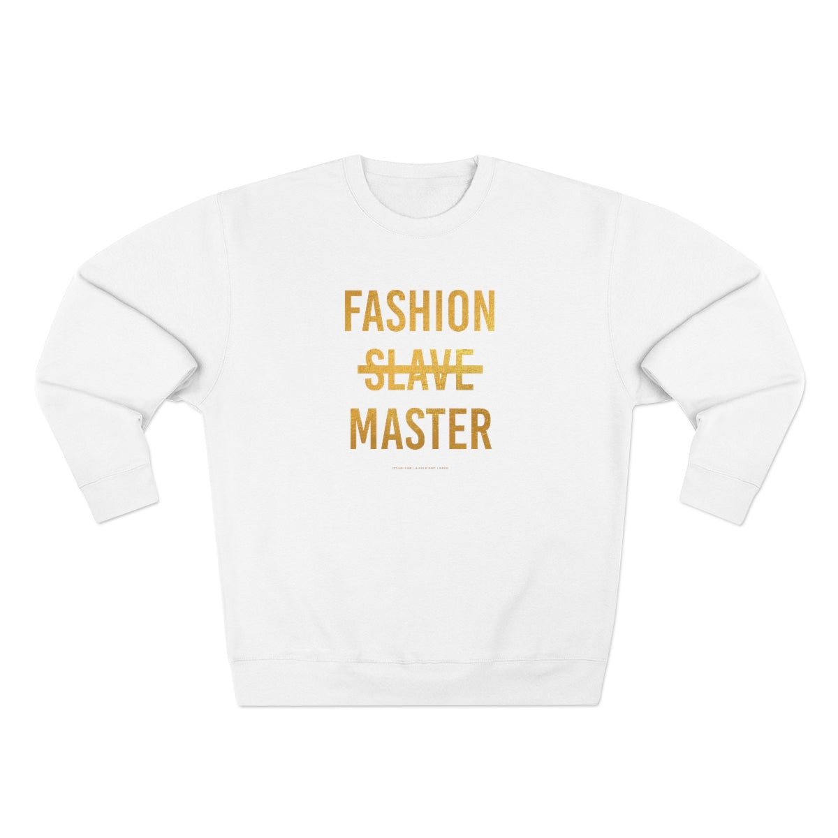 Fashion Slave Master // Unisex Premium Crewneck Sweatshirt