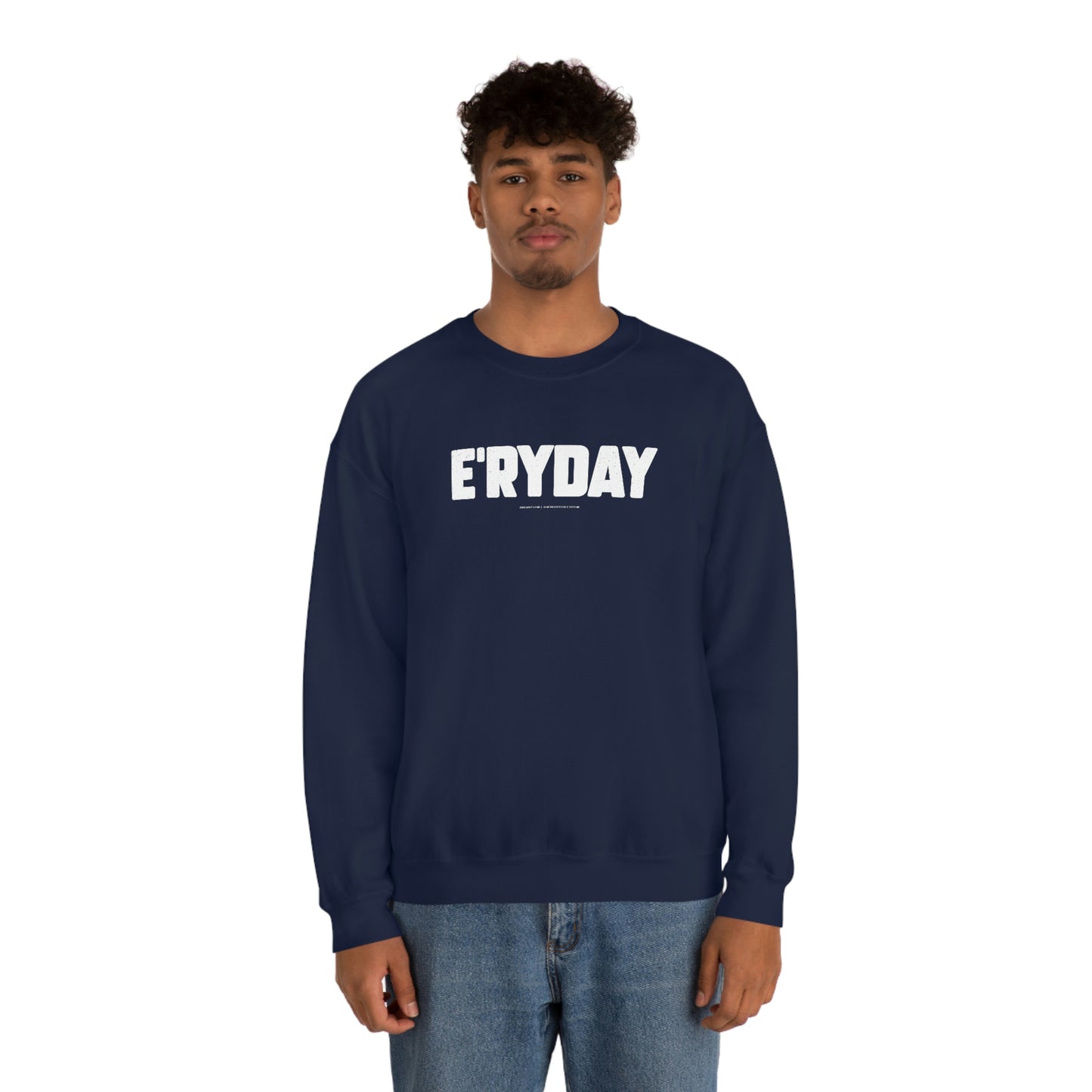 E’ryday (3.22.23) // Unisex Heavy Blend™ Crewneck Sweatshirt