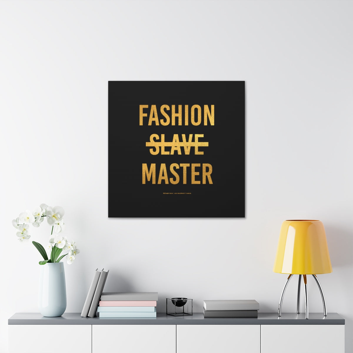 Fashion Slave Master on Gallery Wrapped Canvas