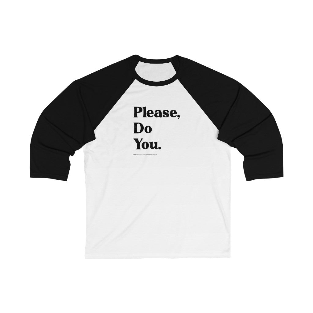 Please Do You (negra) // Unisex 3\4 Sleeve Baseball Tee