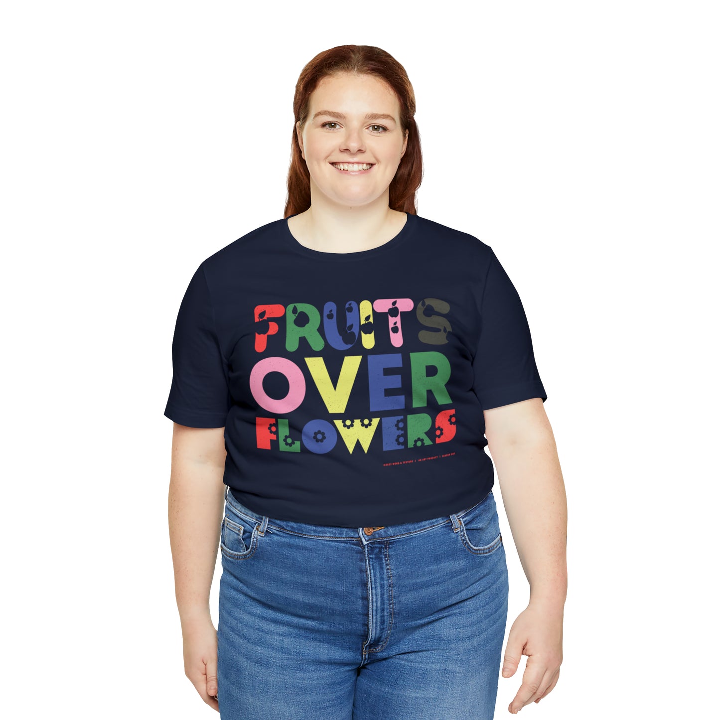 Fruits Over Flowers // Unisex Jersey Short Sleeve Tee
