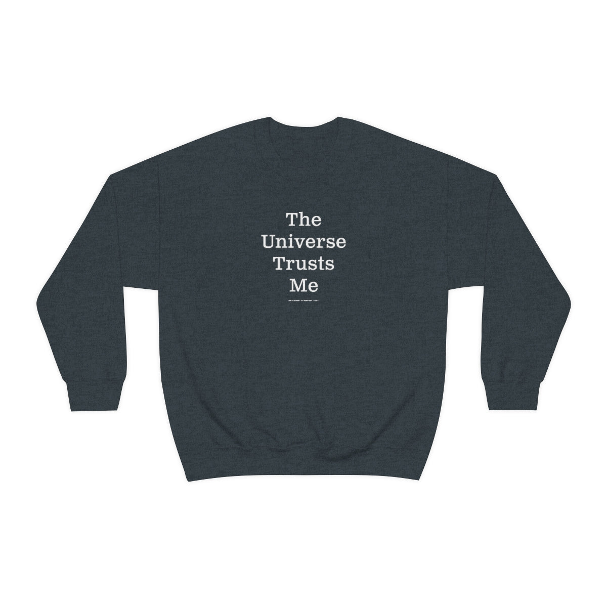 The Universe Trusts Me™ // Unisex Heavy Blend™ Crewneck Sweatshirt